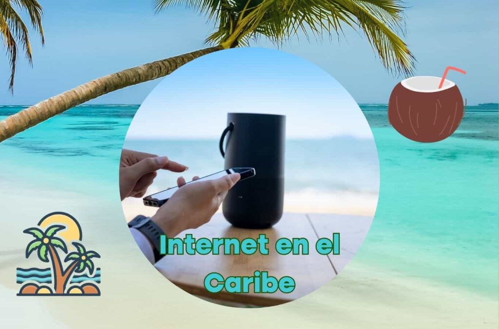 Cómo mantenerte conectado a internet durante tus viajes 1 Cómo Tener Internet en el Caribe: Guía de Opciones